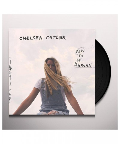 Chelsea Cutler HOW TO BE HUMAN (2LP) Vinyl Record $7.82 Vinyl