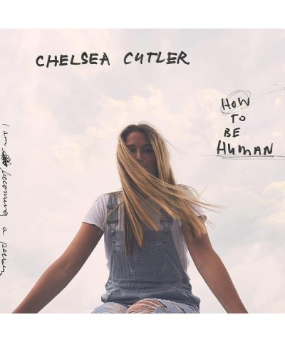 Chelsea Cutler HOW TO BE HUMAN (2LP) Vinyl Record $7.82 Vinyl