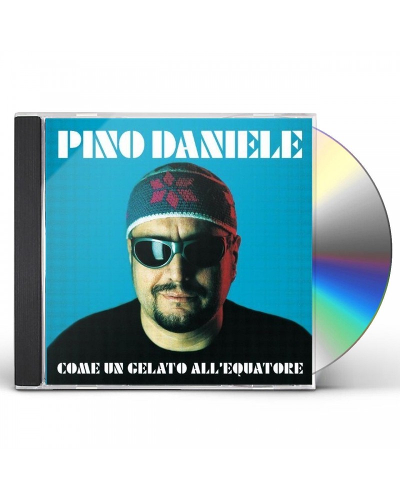 Pino Daniele COME UN GELATO ALL'EQUATORE CD $19.39 CD