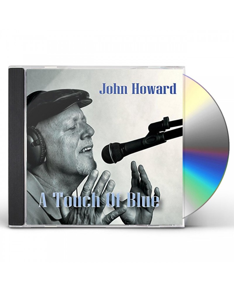 John Howard TOUCH OF BLUE CD $12.30 CD