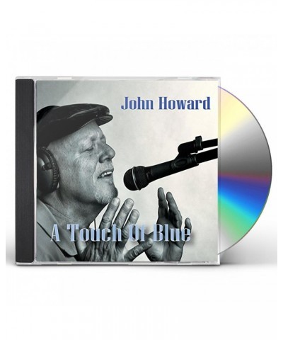 John Howard TOUCH OF BLUE CD $12.30 CD