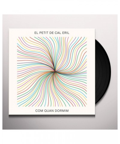 El Petit De Cal Eril Com quan dormim Vinyl Record $8.13 Vinyl