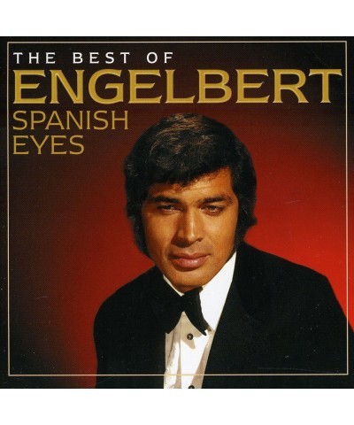 Engelbert Humperdinck SPANISH EYES: BEST OF CD $67.30 CD