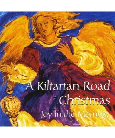 Kiltartan Road JOY IN THE MORNING: KILTARTAN ROAD CHRISTMAS CD $13.22 CD